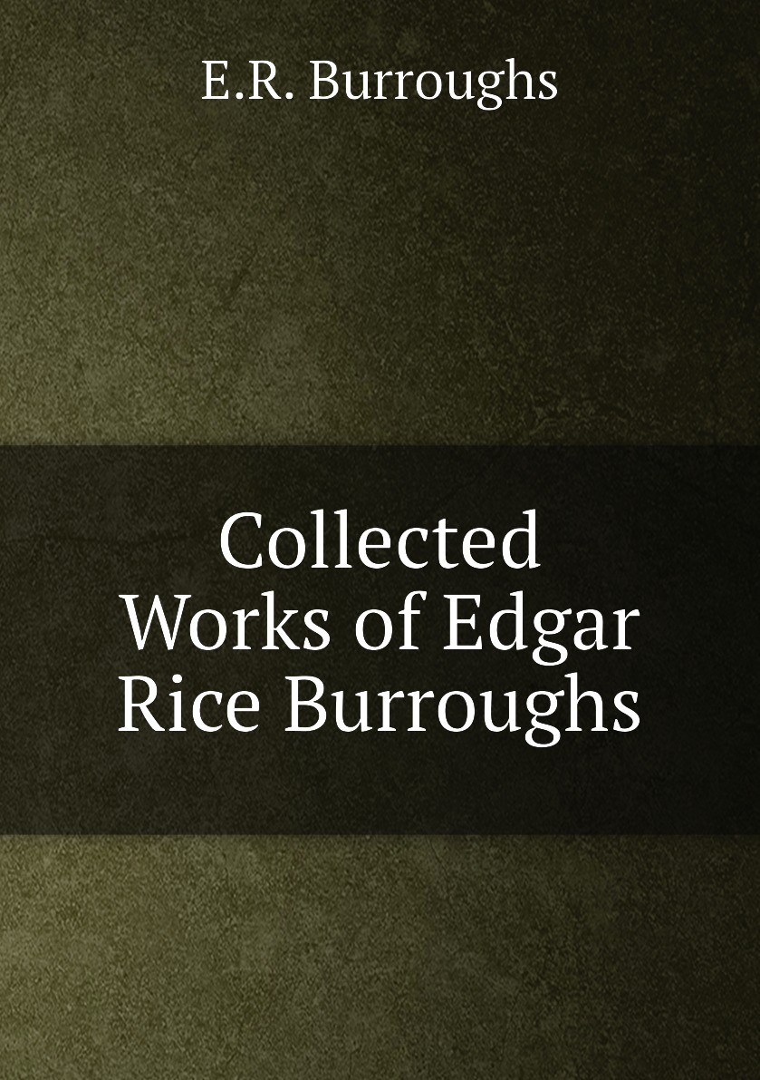 

Collected Works of Edgar Rice Burroughs