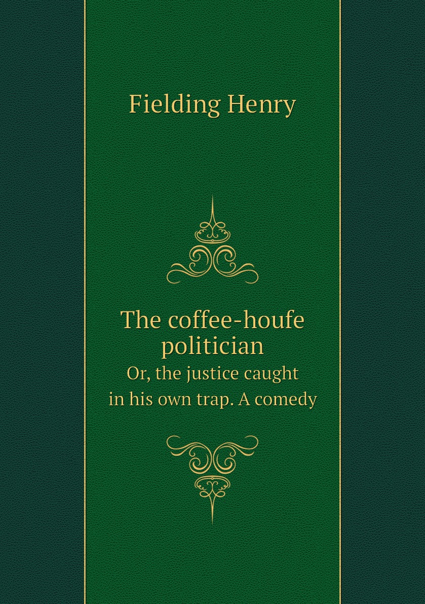 

The coffee-houfe politician