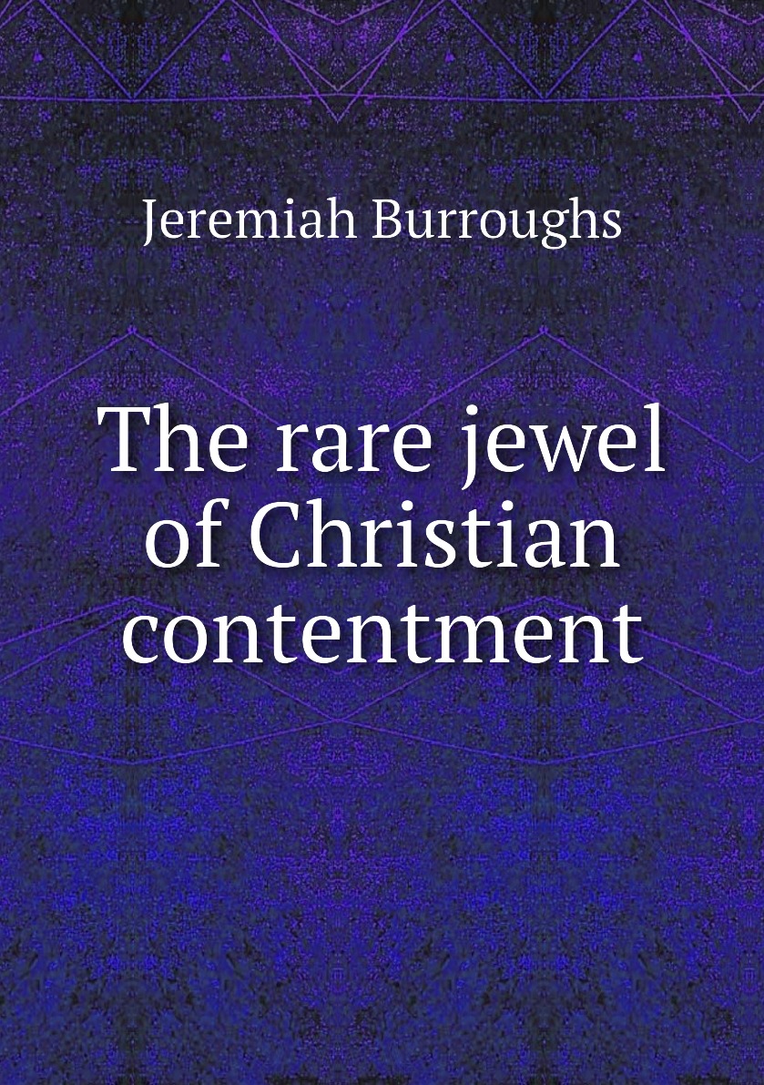

The rare jewel of Christian contentment