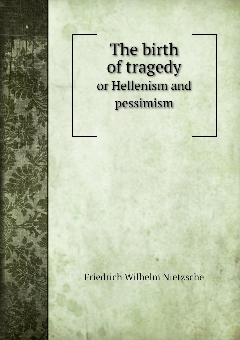 

The birth of tragedy