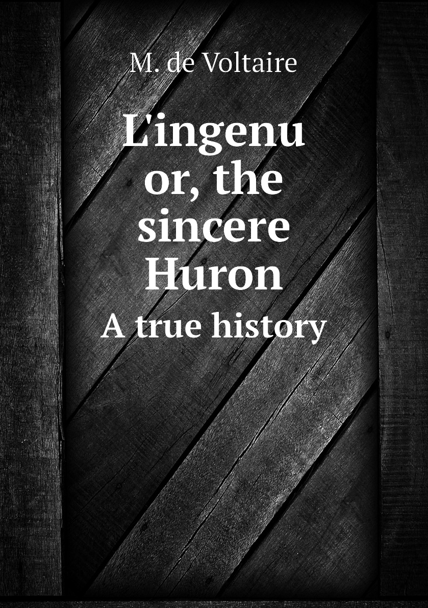 

L'ingenu or, the sincere Huron