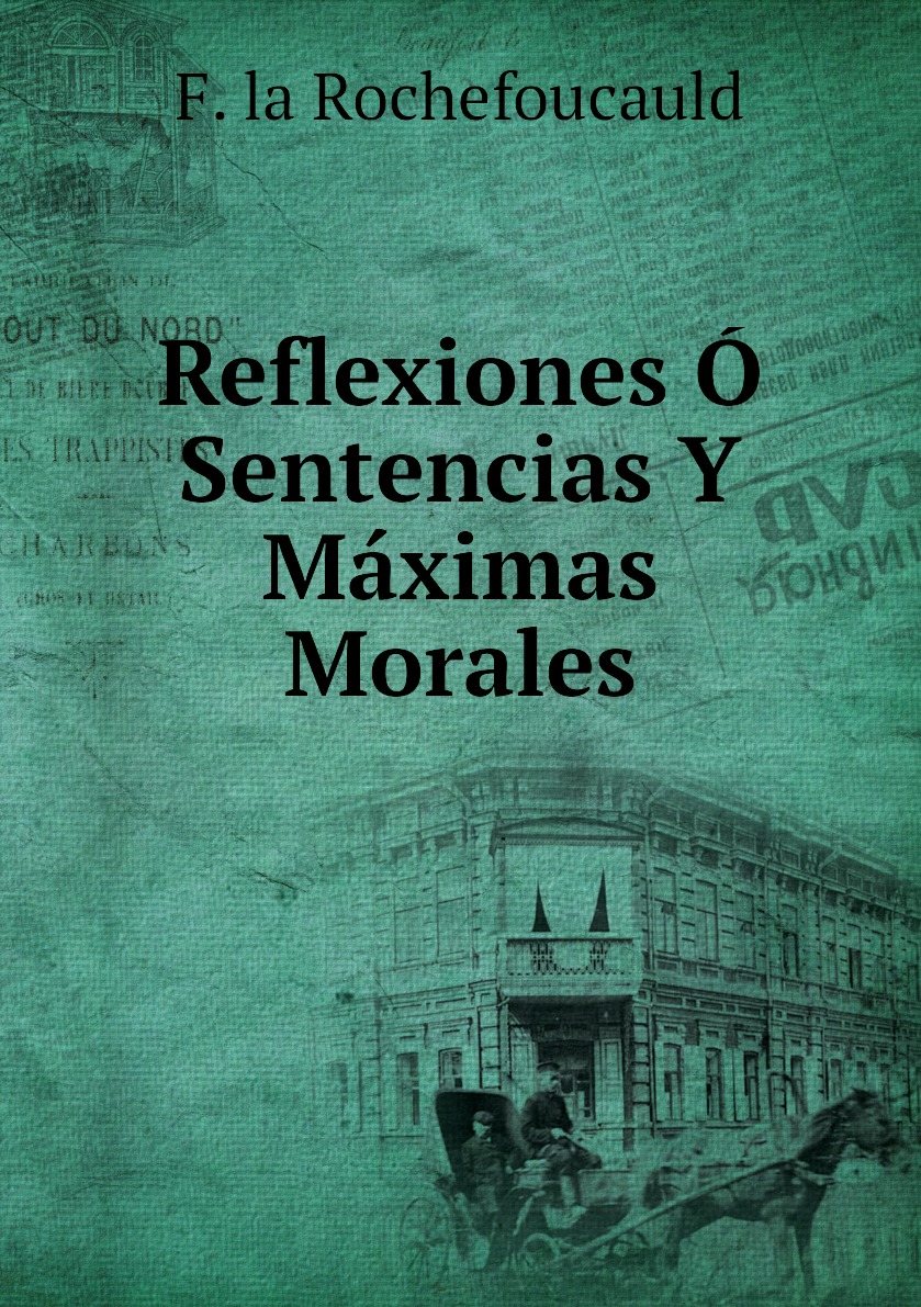 

Reflexiones O Sentencias Y Maximas Morales