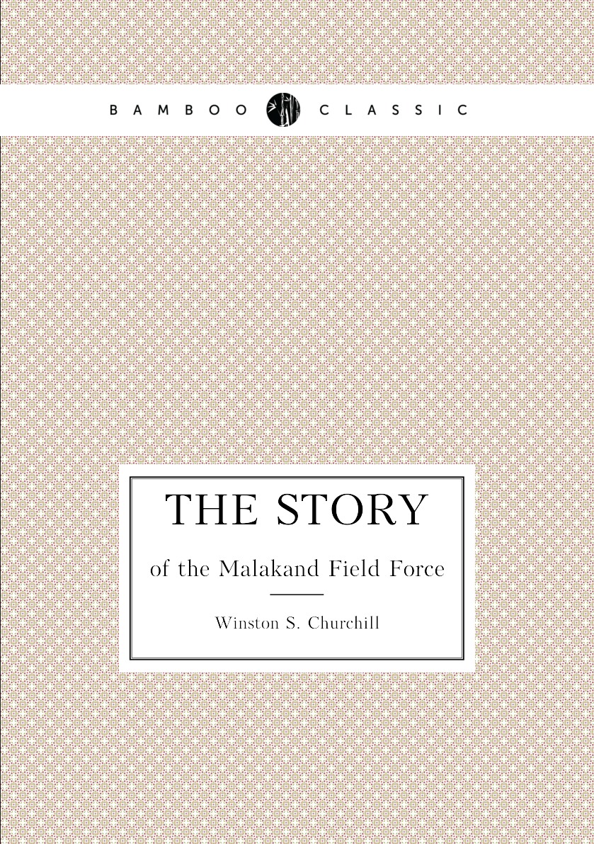 

The Story of the Malakand Field Force