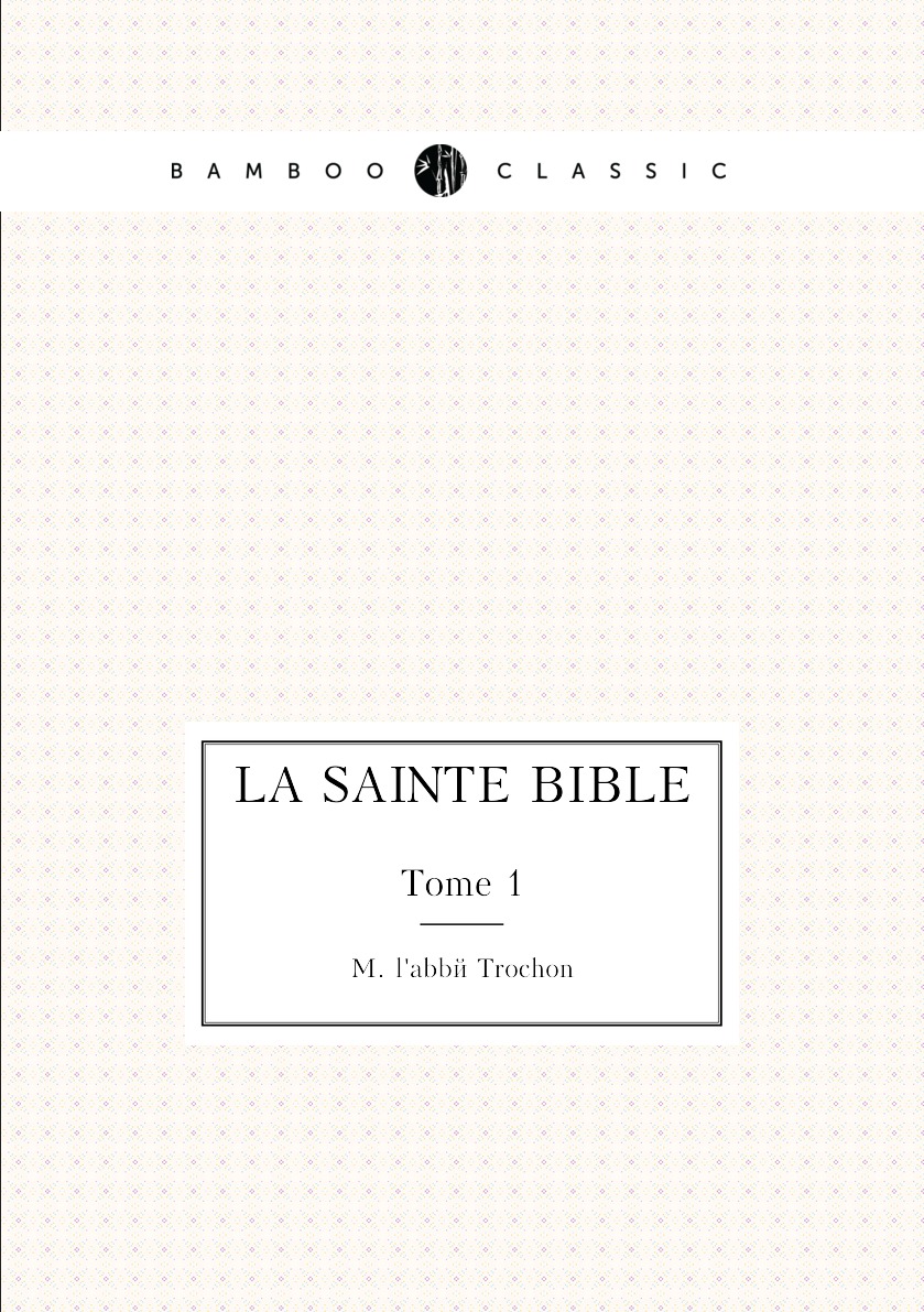 

La Sainte Bible