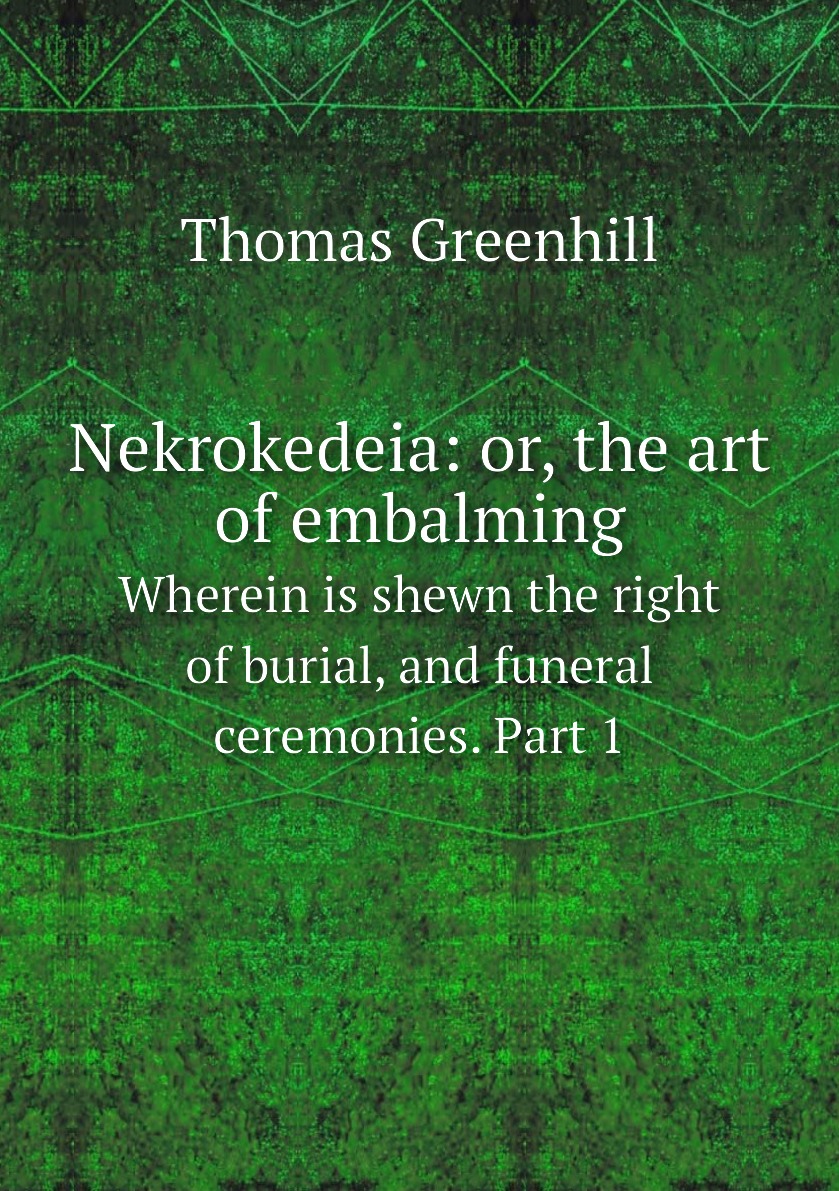

Nekrokedeia: or, the art of embalming