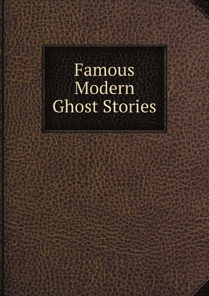 

Famous Modern Ghost Stories