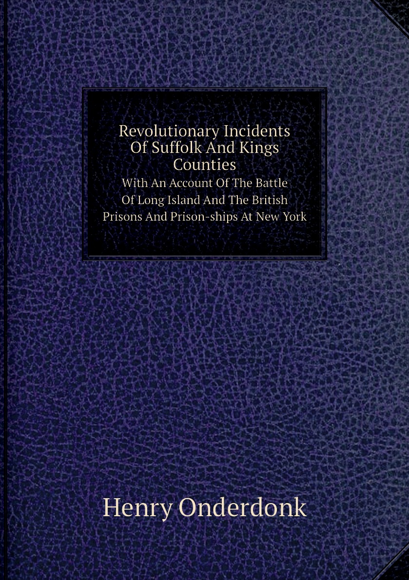 

Revolutionary Incidents Of Suffolk And Kings Counties
