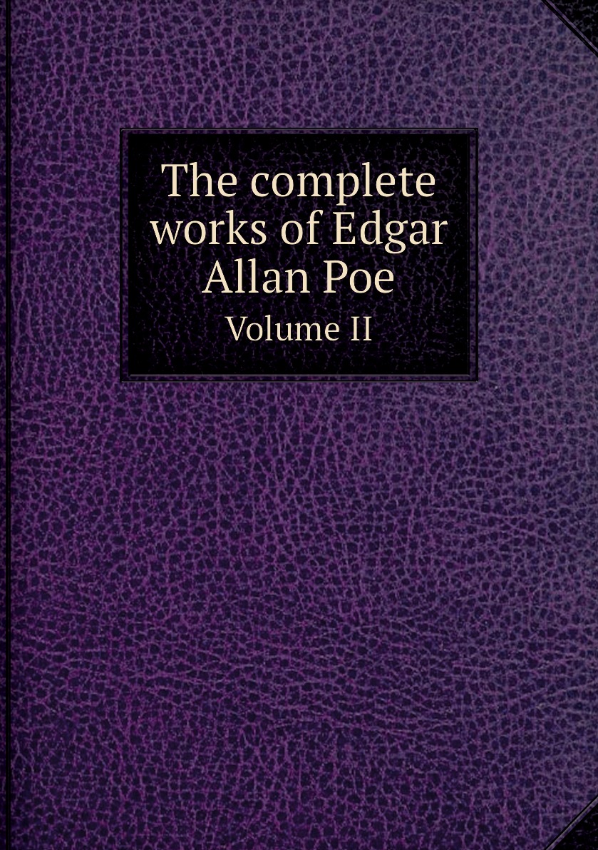 

The complete works of Edgar Allan Poe