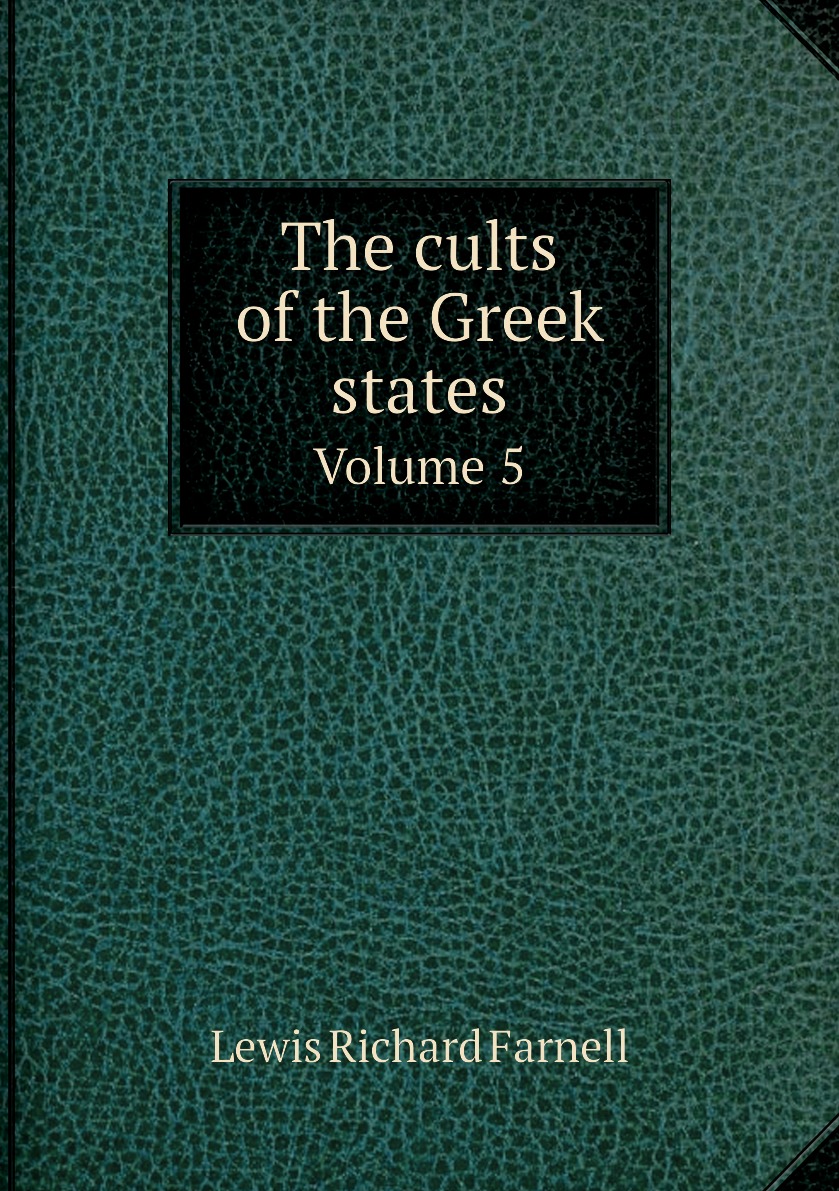 

The cults of the Greek states. Volume 5