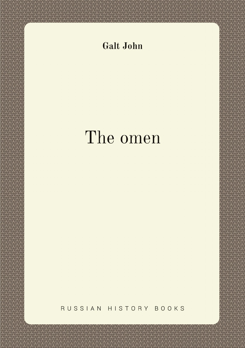

The omen by J. Galt.