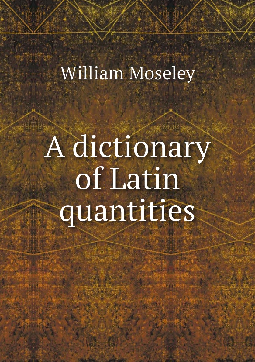 

A dictionary of Latin quantities