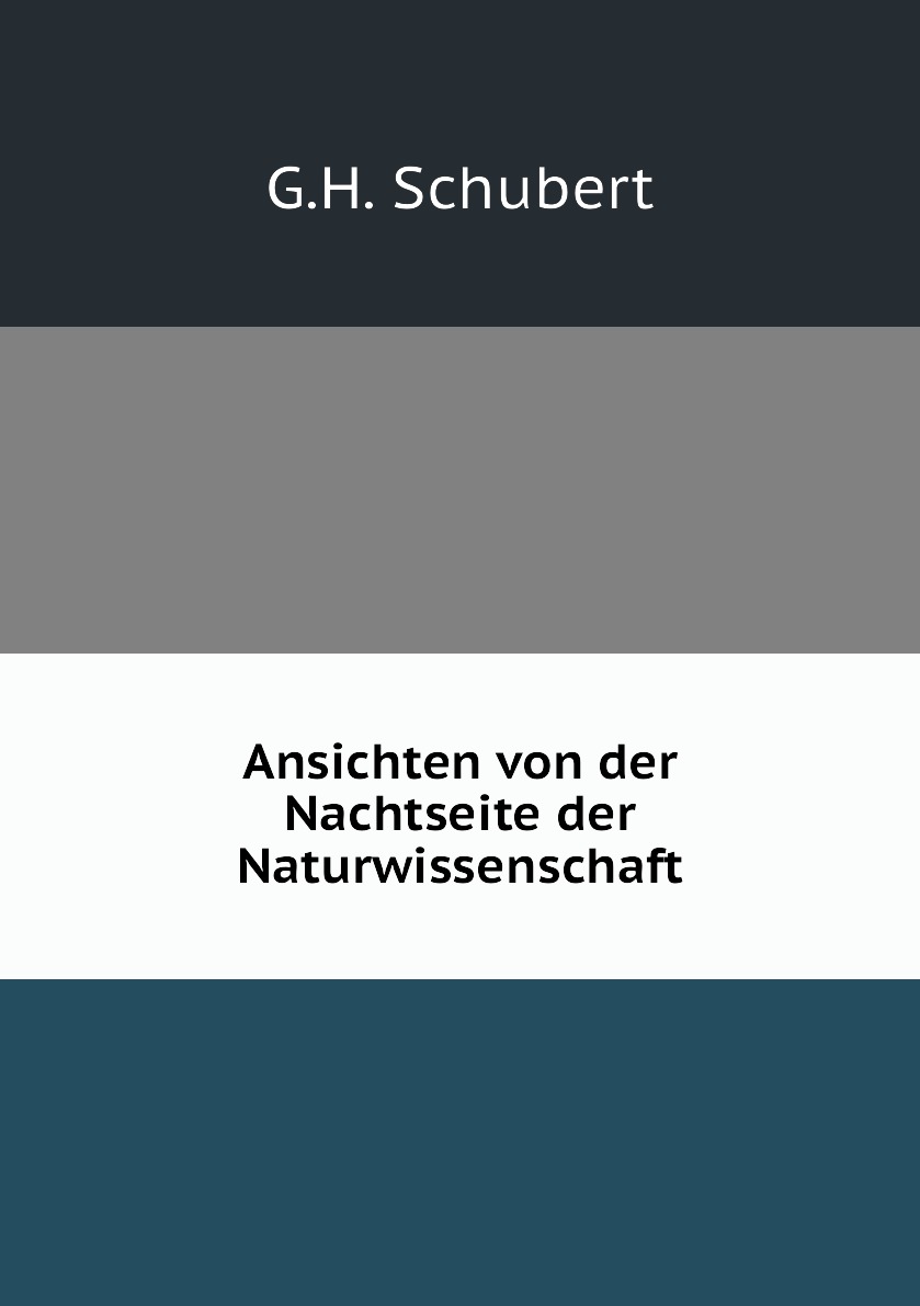 

Ansichten von der Nachtseite der Naturwissenschaft