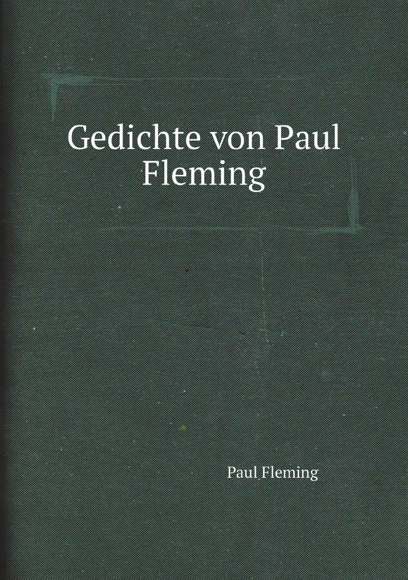 

Gedichte von Paul Fleming