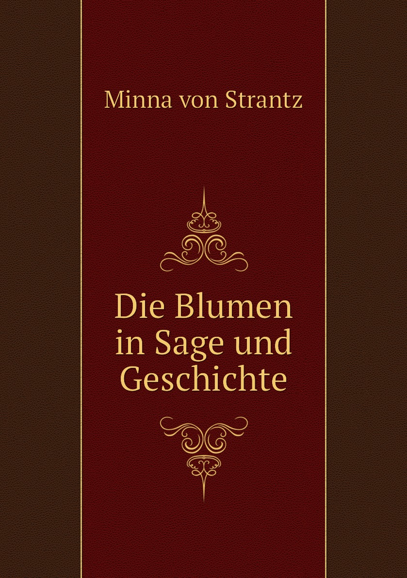 

Die Blumen in Sage und Geschichte