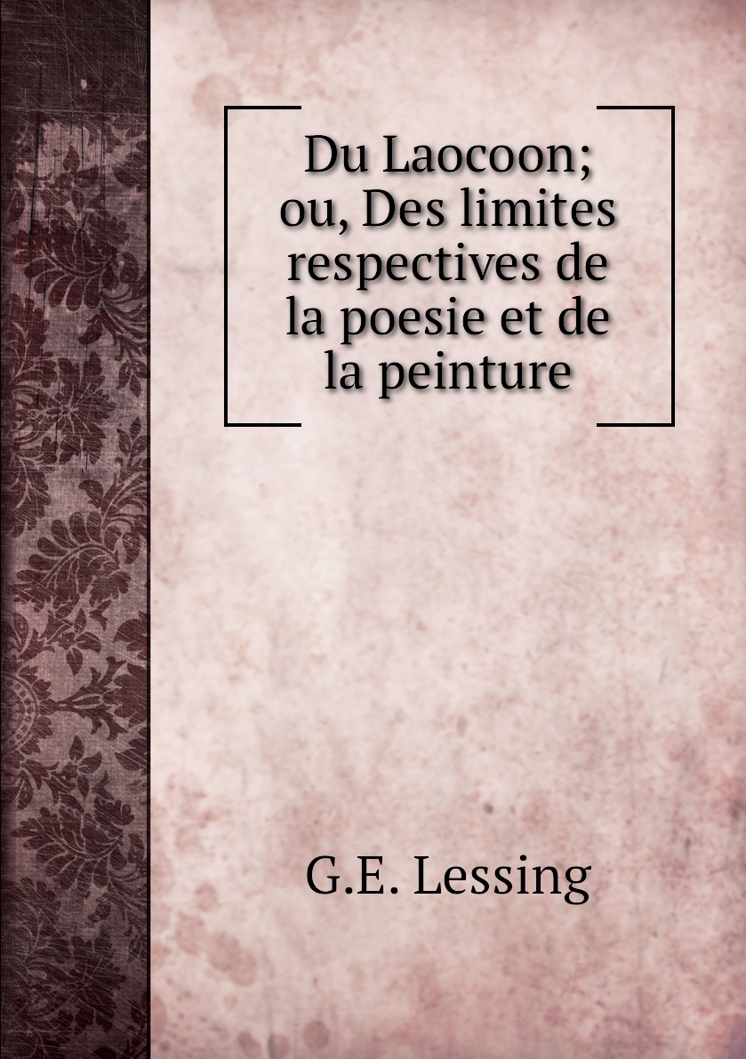 

Du Laocoon; ou, Des limites respectives de la poesie et de la peinture