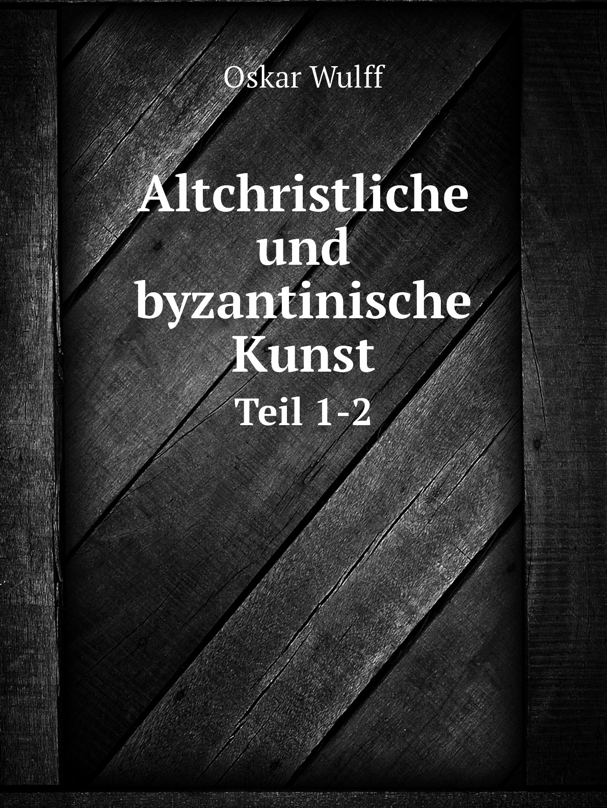 

Altchristliche und byzantinische Kunst