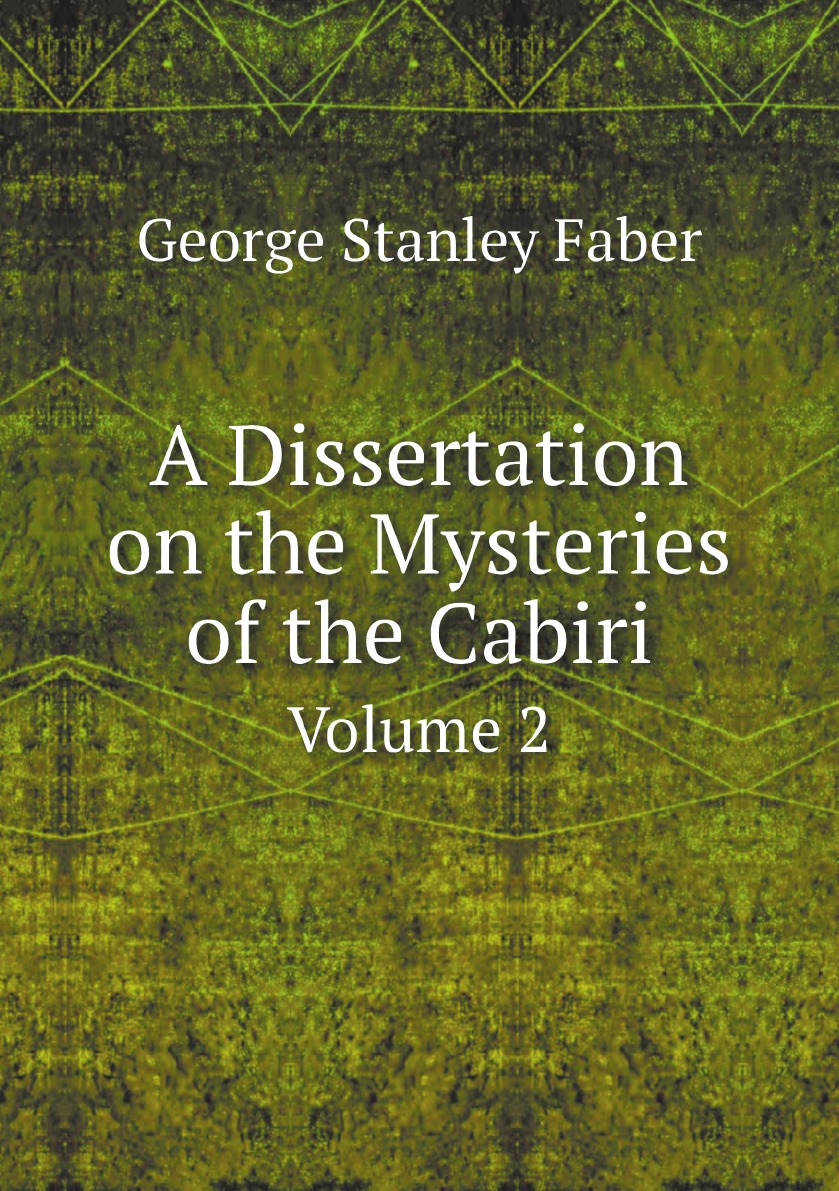 

A Dissertation on the Mysteries of the Cabiri