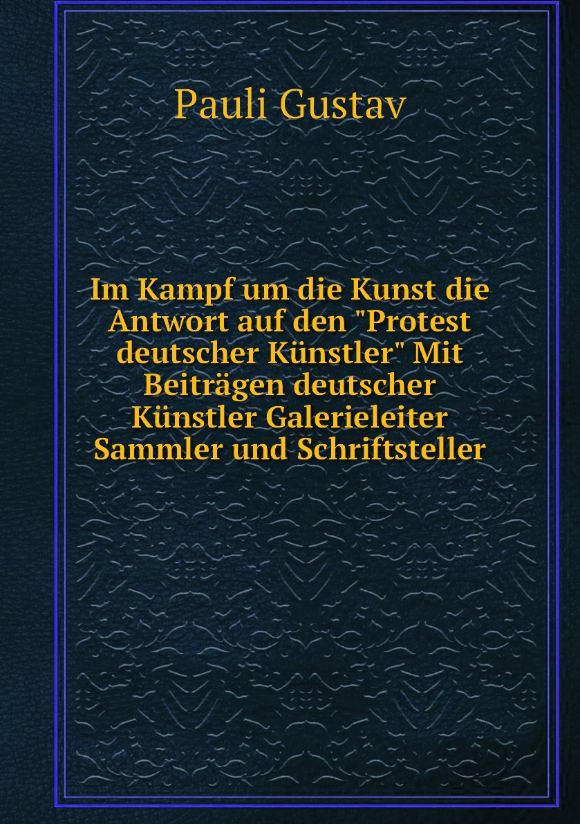 

Im Kampf um die Kunst die Antwort auf den Protest deutscher Kunstler Mit Beitragen