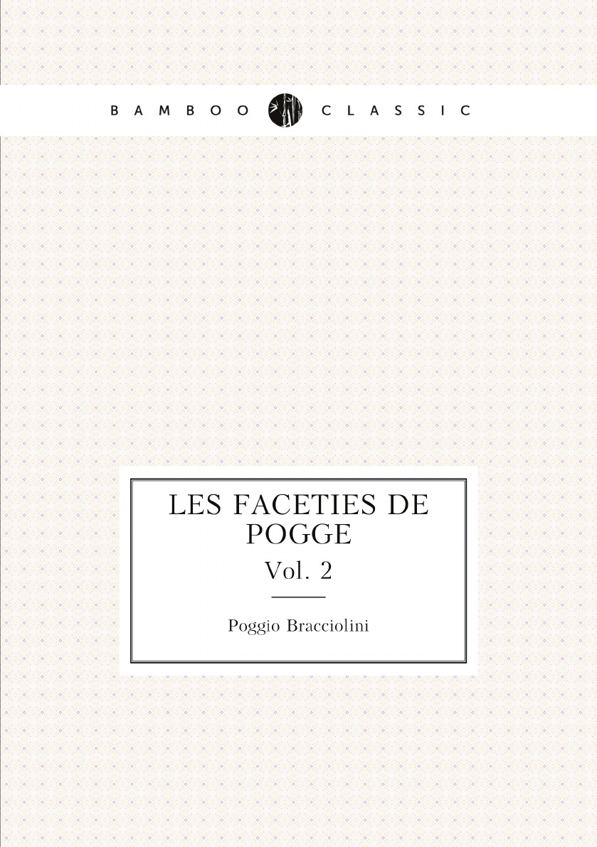 

Les faceties de Pogge, tr. en francais, avec le texte latin.: tr. en .