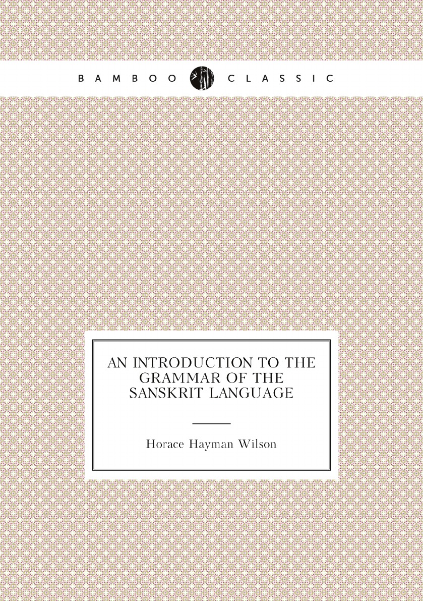 

An Introduction to the Grammar of the Sanskrit Language