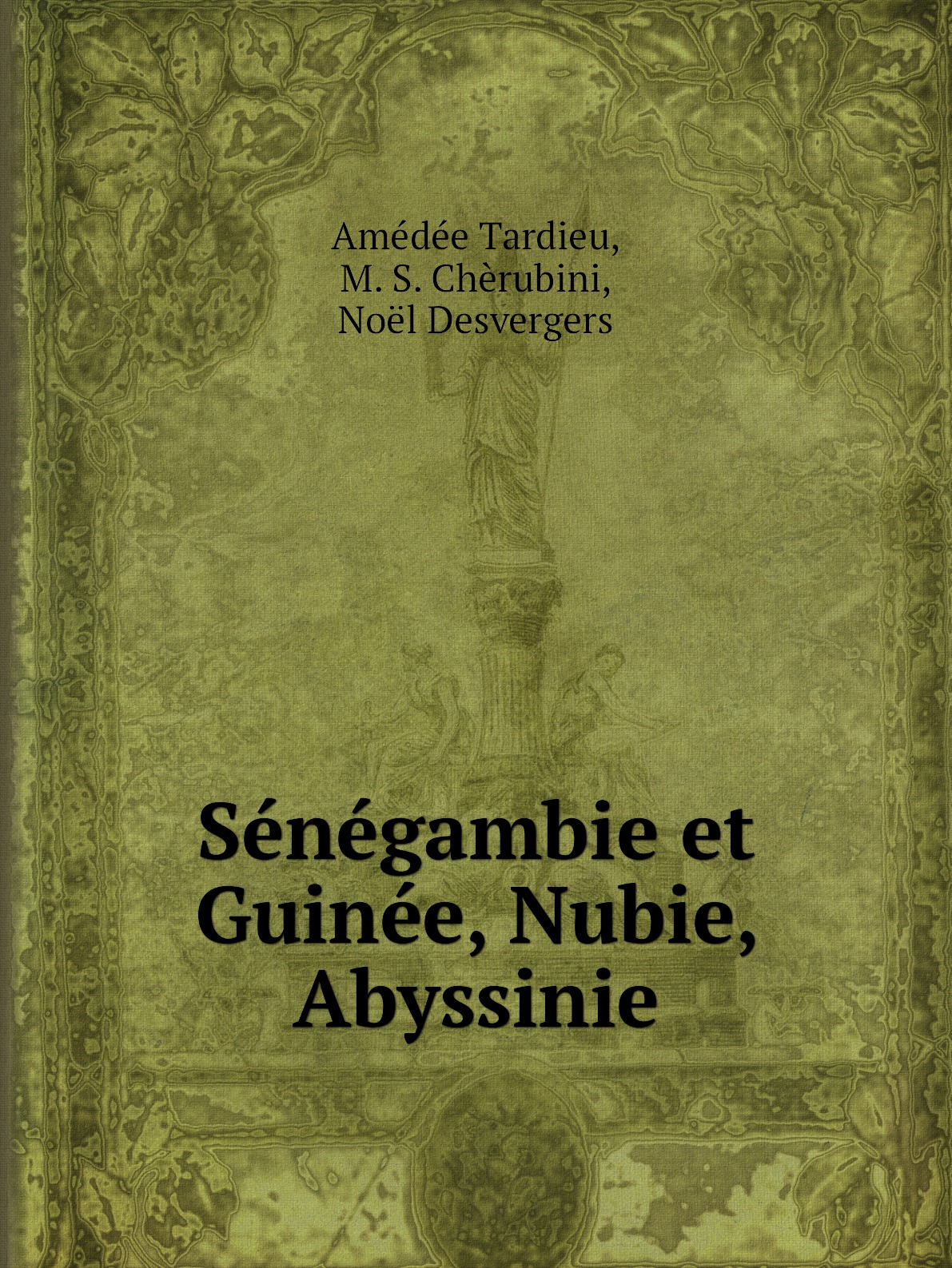 

Senegambie et Guinee, Nubie, Abyssinie