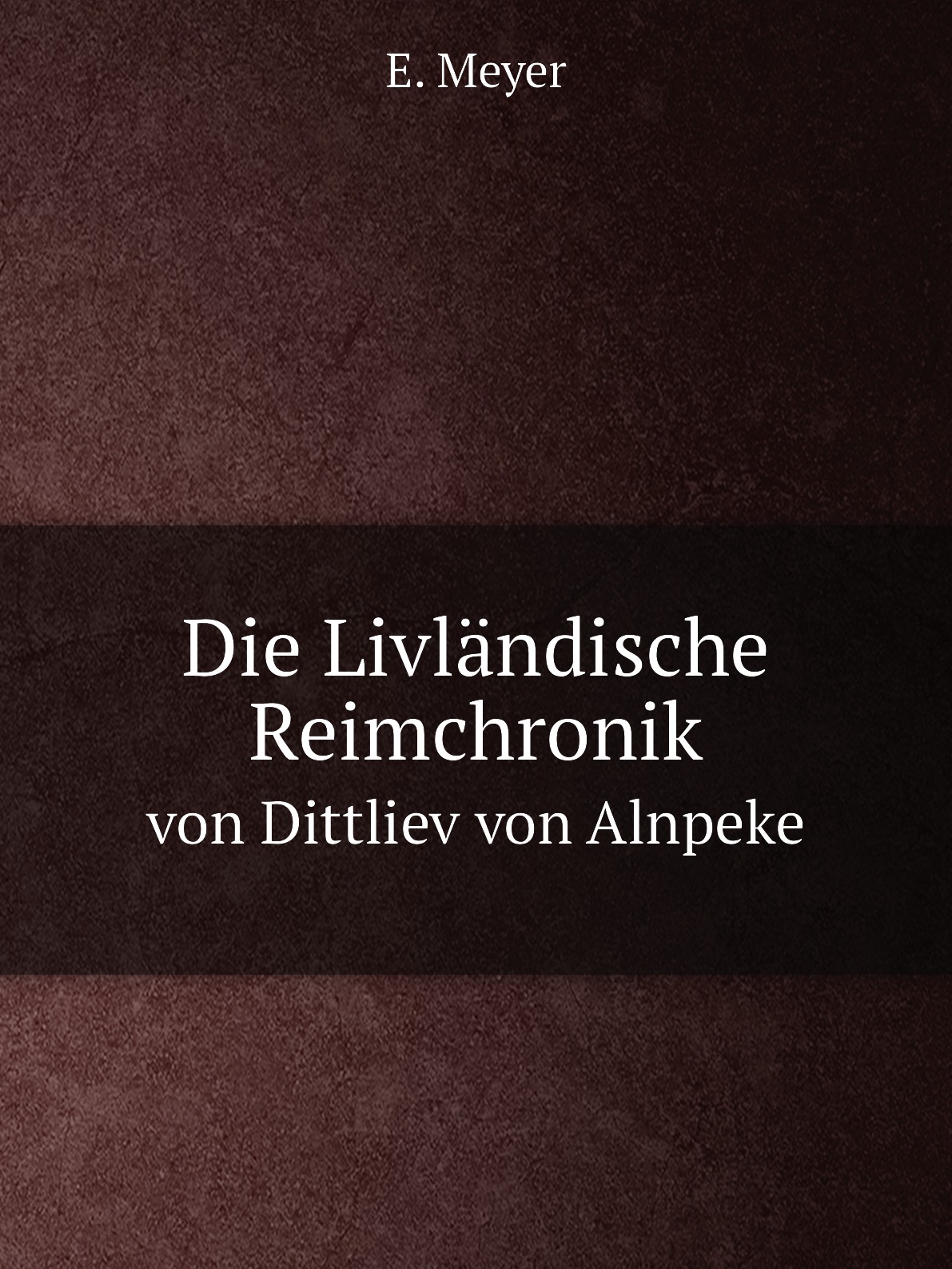 

Die Livlandische Reimchronik