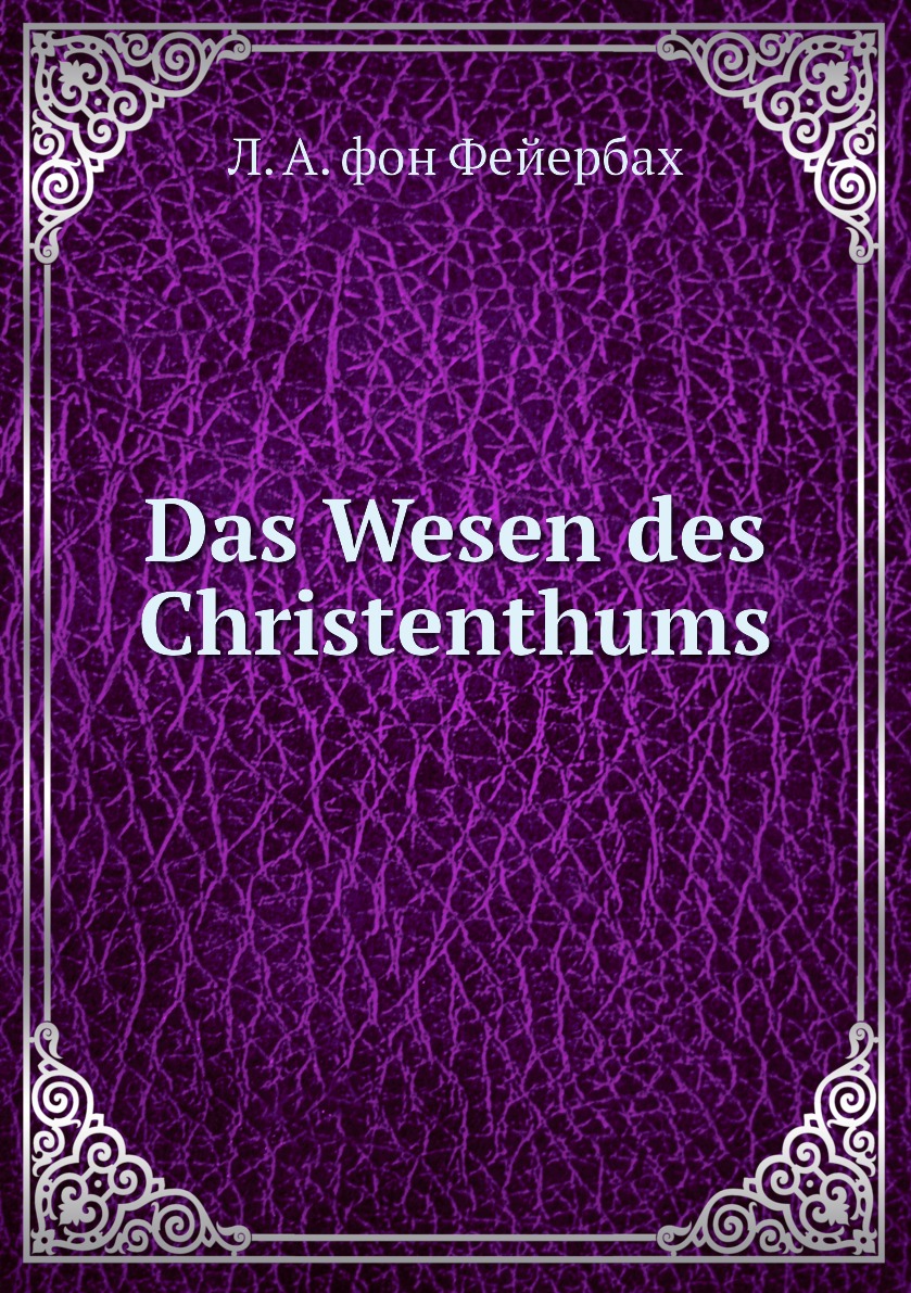 

Das Wesen des Christenthums