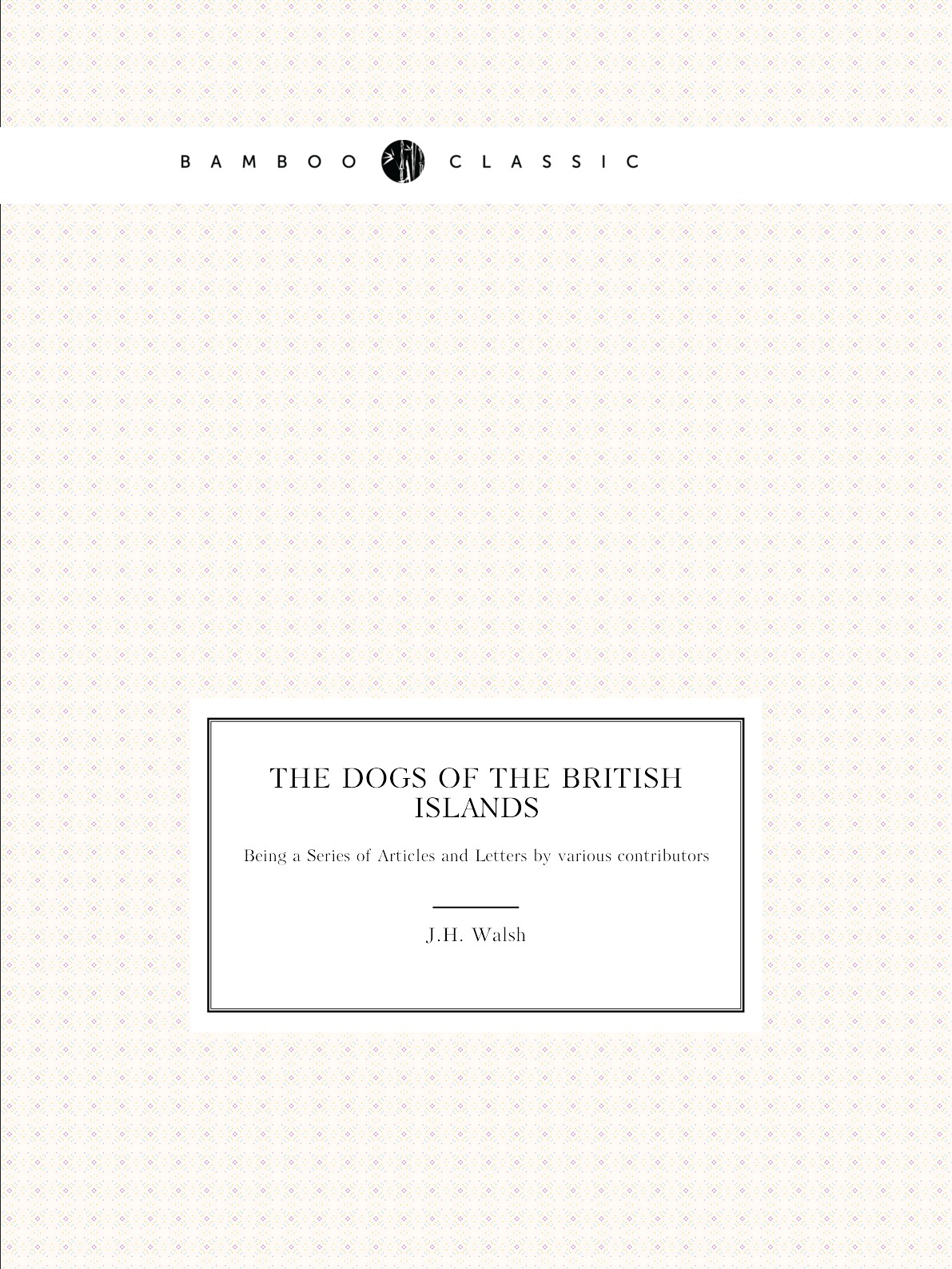 

The Dogs of the British Islands