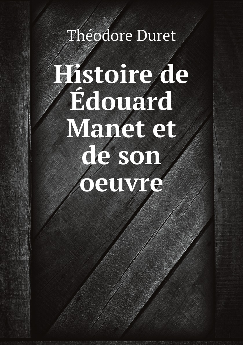 

Histoire de Edouard Manet et de son oeuvre