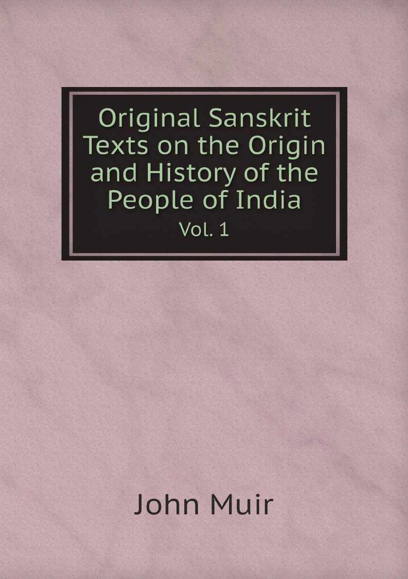 

Original Sanskrit Texts on the Origin and History of the People of India