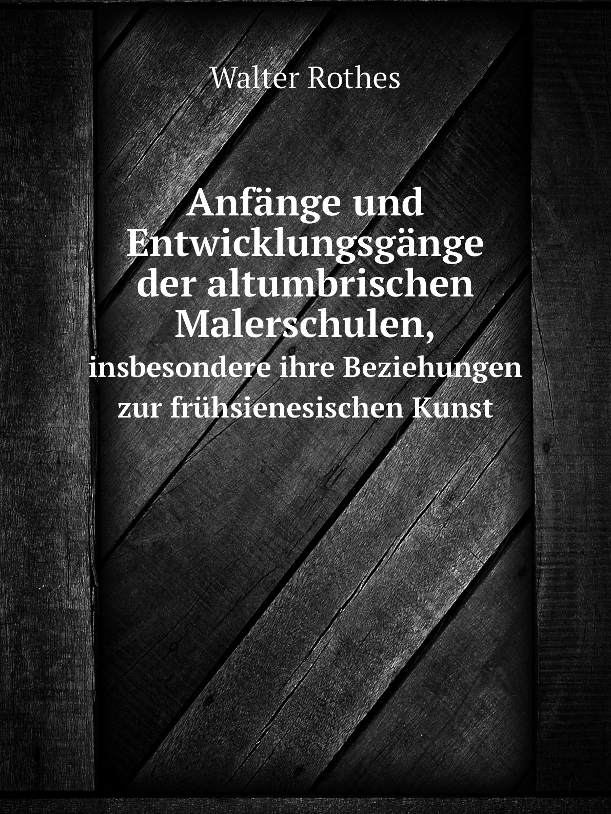 

Anfange und Entwicklungsgange der altumbrischen Malerschulen,