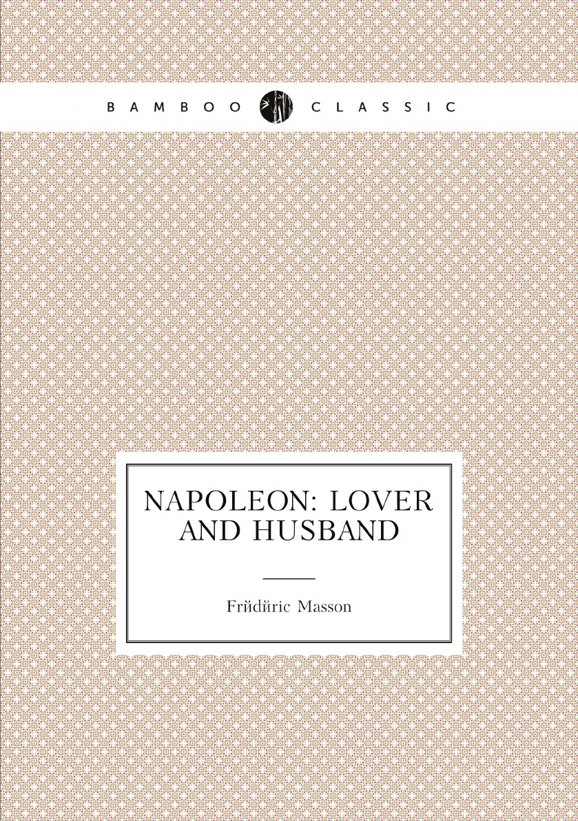 

Napoleon: lover and husband