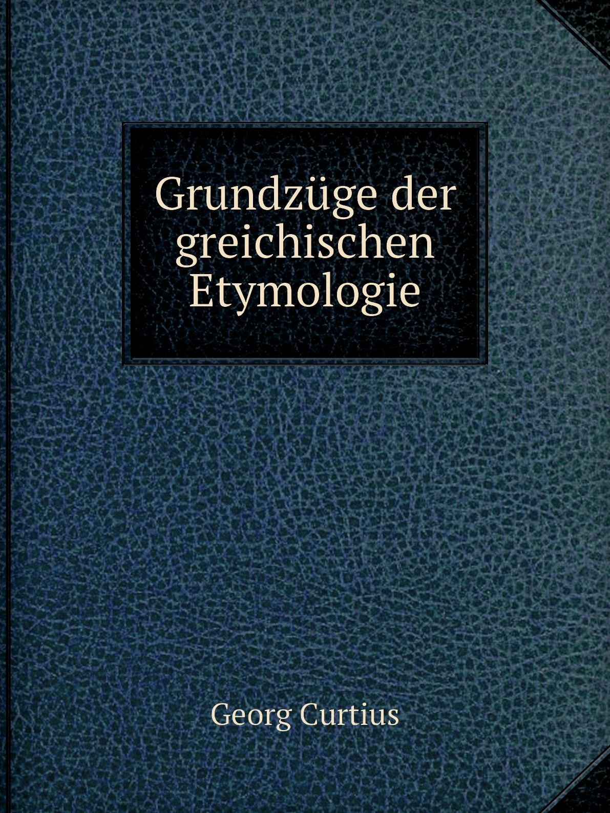 

Grundzuge der greichischen Etymologie