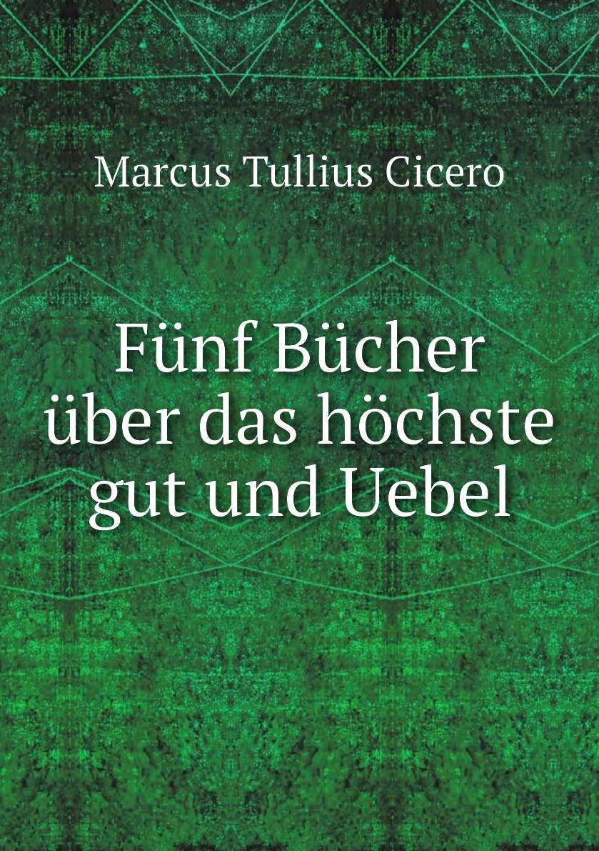 

Funf Bucher uber das hochste gut und Uebel
