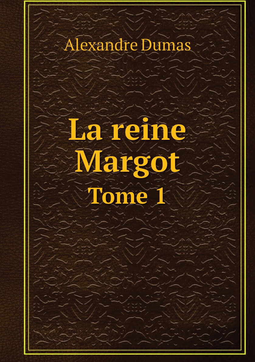 

La reine Margot