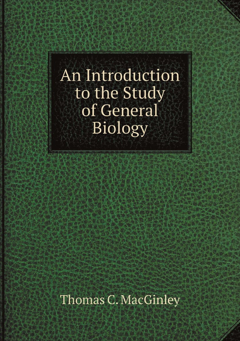 

An Introduction to the Study of General Biology