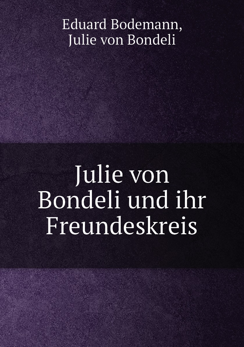 

Julie von Bondeli und ihr Freundeskreis