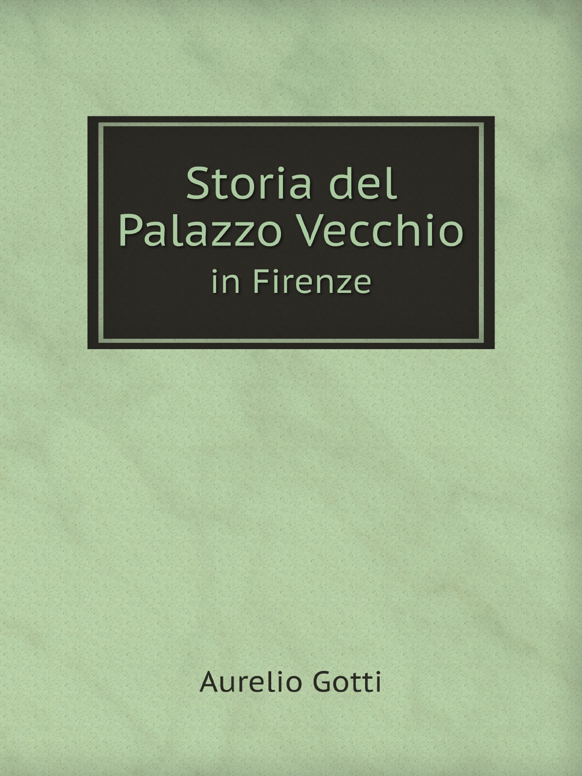 

Storia del Palazzo Vecchio in Firenze