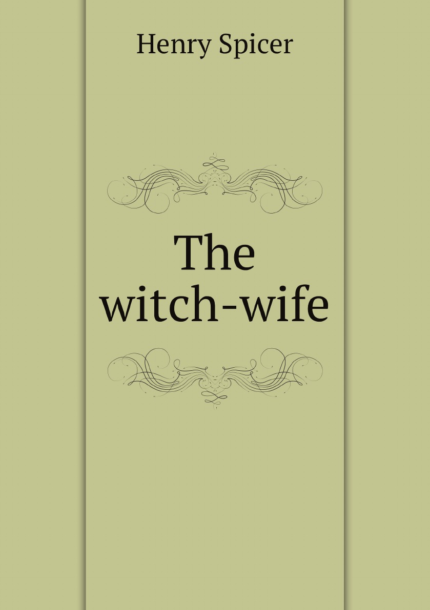 

The witch-wife, a drama