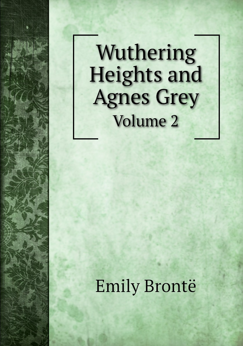 

Wuthering Heights and Agnes Grey