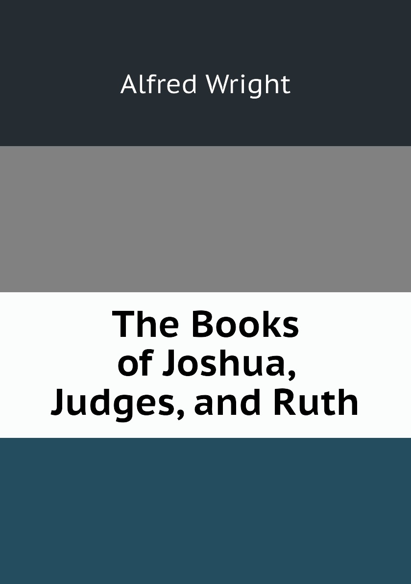 

The Books of Joshua, Judges, and Ruth
