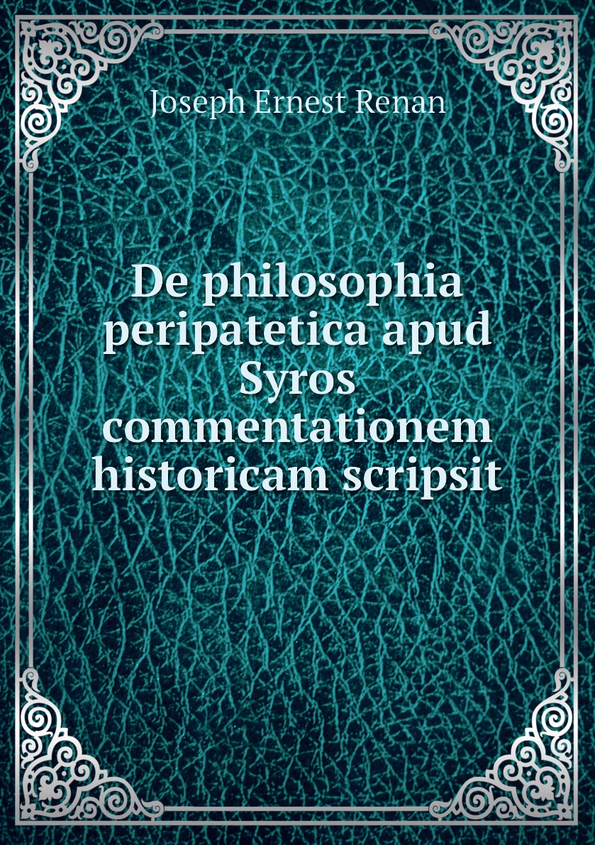 

De philosophia peripatetica apud Syros commentationem historicam scripsit