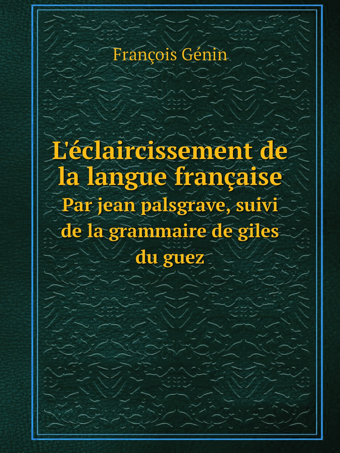 

L'eclaircissement de la langue francaise