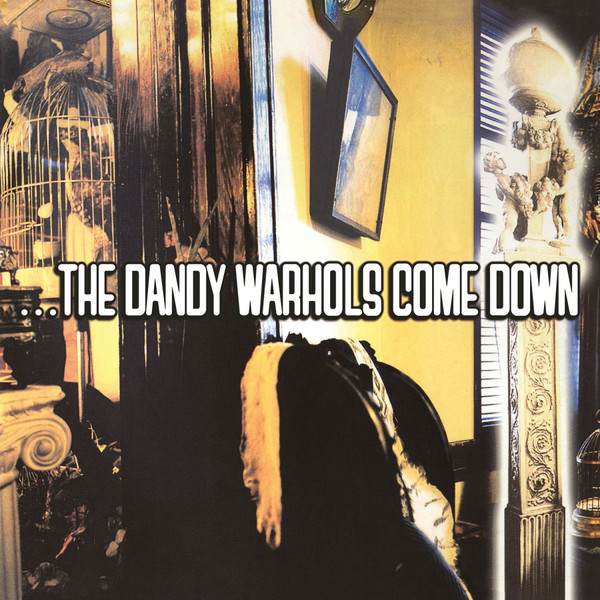 

Dandy Warhols Dandy Warhols Come Down