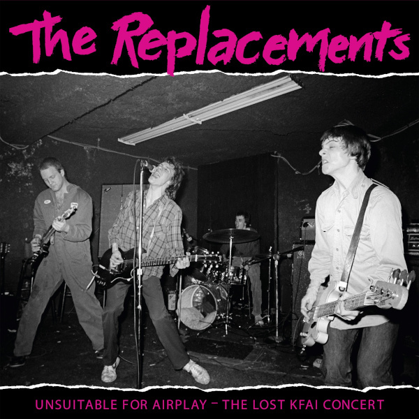 Replacements Unsuitable For Airplay - The Lost KFAI Concert