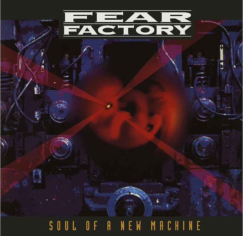 Fear Factory Soul Of A New Machine