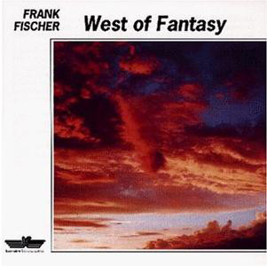 Frank Fischer: West of Fantasy (1 CD)