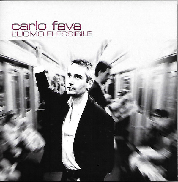 

Carlo Fava: L'uomo Flessibile (1 CD)