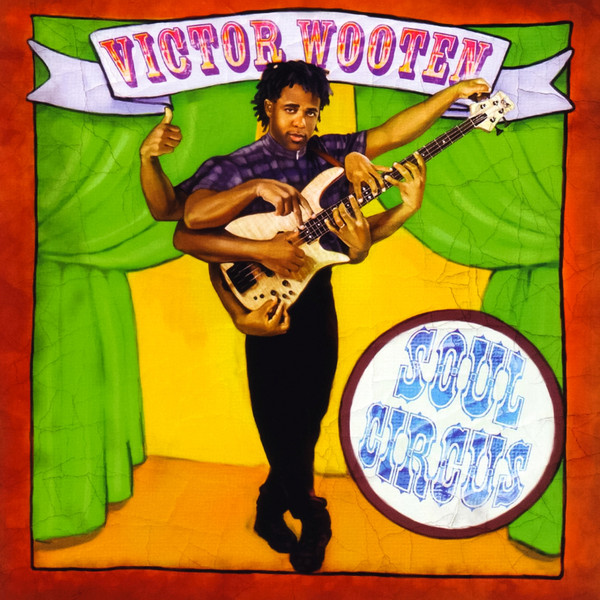 

WOOTEN, VICTOR - Soul Circus (1 CD)
