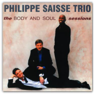 Philippe Saisse Trio ?– The Body And Soul Sessions (1 CD)